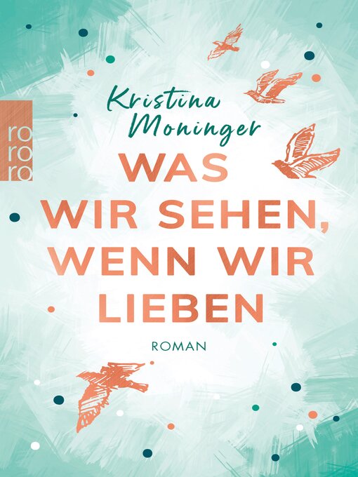 Title details for Was wir sehen, wenn wir lieben by Kristina Moninger - Available